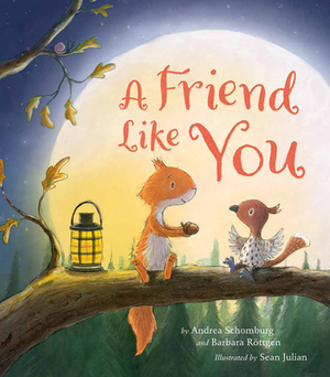 A Friend Like You by Andrea Schomburg, Barbara Rottgen