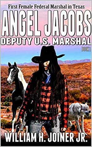 Angel Jacobs: Deputy U.S. Marshal by William H. Joiner Jr.