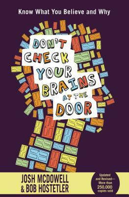 Don't Check Your Brains at the Door by Josh McDowell, Bob Hostetler