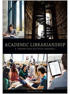 Academic Librarianship by Stacey Greenwell, G. Edward Evans