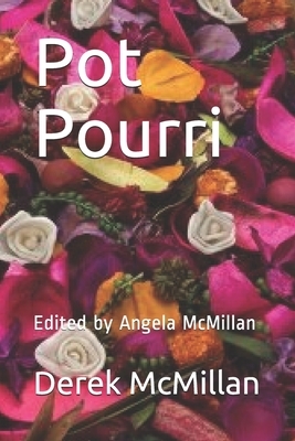 Pot Pourri by Derek McMillan