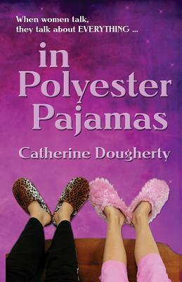 in Polyester Pajamas by Catherine Dougherty