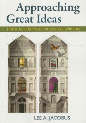Approaching Great Ideas [With Access Code] by Lee A. Jacobus, Bedford/St Martin's