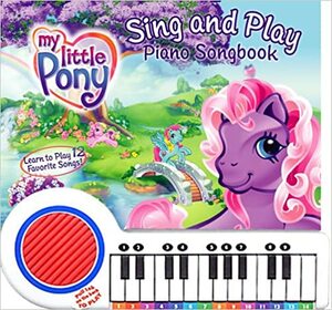 My Little Pony Sing and Play: Follow-The-Lights Piano Songbook by Brighter Minds, Randy Meredith, Graham Brown