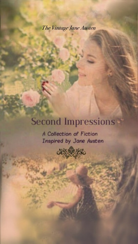 Second Impressions by Therese Peyton, Gail Bryant, Hannah Scheele, Hannah Jones, E. Kaiser Writes, Jennifer Baxter, Mikayla Holman