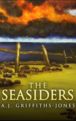 The Seasiders by Aj Griffiths-Jones