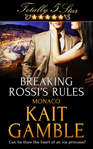 Breaking Rossi's Rules by Kait Gamble