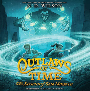 The Legend of Sam Miracle by N.D. Wilson