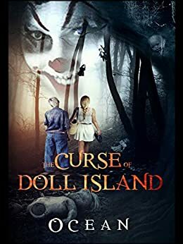 The Curse of Doll Island: A Paranormal Suspense Thriller by Ocean .