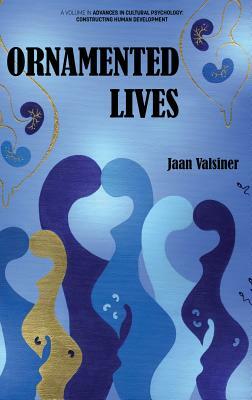 ORNAMENTED LIVES (hc) by Jaan Valsiner