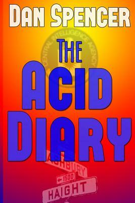 The Acid Diary by Dan Spencer