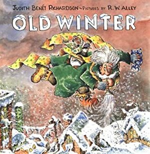 Old Winter by Judith Benét Richardson, R.W. Alley