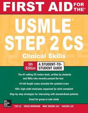 First Aid for the USMLE Step 2 CS by Vikas Bhushan, Tao T. Le