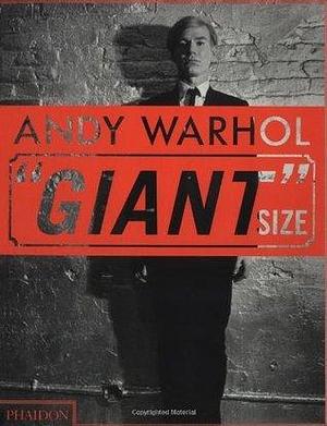 Andy Warhol: Giant Size, Large Format by Phaidon Press, Phaidon Press, Steven Bluttal, Dave Hickey