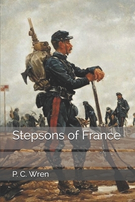 Stepsons of France by P. C. Wren