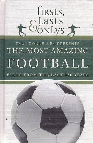 Firsts, Lasts and Onlys Football by Octopus Publishing Group