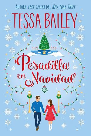 Pesadilla en navidad by Tessa Bailey