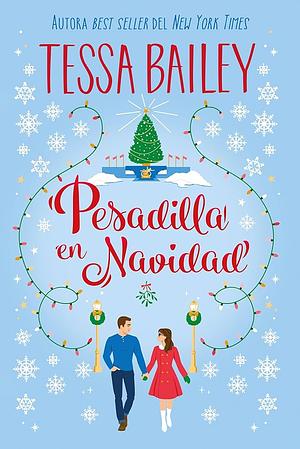 Pesadilla en navidad by Tessa Bailey