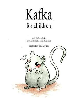 Kafka For Children by Isabel Zaw-Tun, Franz Kafka
