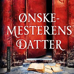 Ønskemesterens datter by Laini Taylor