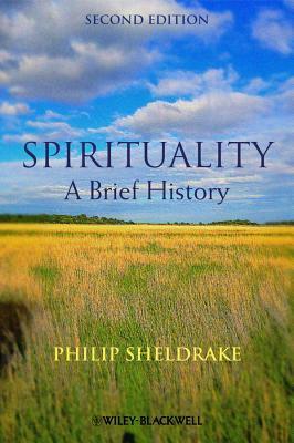 Spirituality - A Brief History 2e by Philip Sheldrake