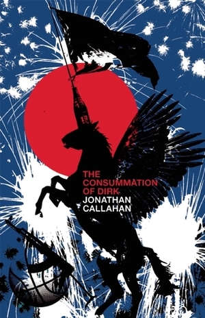 The Consummation of Dirk by Jonathan Callahan