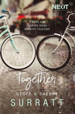 Together: A Guide for Couples Doing Ministry Together by Sherry Surratt, Geoff Surratt