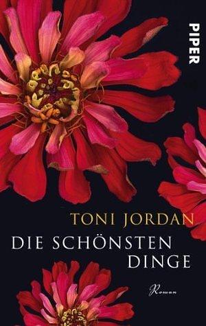 Die schönsten Dinge: Roman by Toni Jordan, Eva Kemper