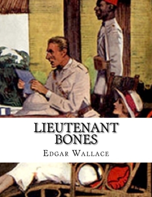 Lieutenant Bones by Edgar Wallace