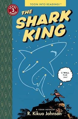 The Shark King: Toon Level 3 by R. Kikuo Johnson