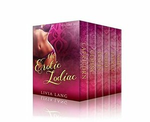 The Erotic Zodiac Volume One by Livia Lang
