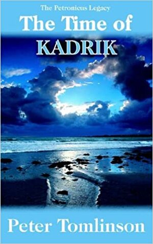 The Time of Kadrik by Peter Tomlinson