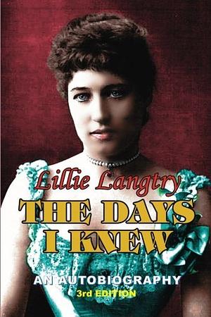 The Days I Knew by Lillie Langtry