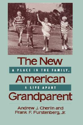 New American Grandparent: A Place in the Family, a Life Apart (Harvard Univ PR PB) by Andrew J. Cherlin