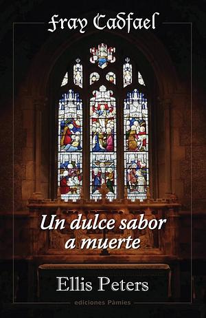 Un dulce sabor a muerte by Ellis Peters