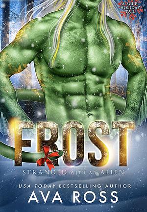 Frost: Stranded With An Alien by Ava Ross