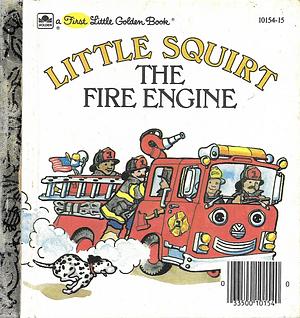 Little Squirt the Fire Engine by Catherine Kenworthy