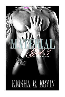 Material Girl 3: Secrets & Betrayals by Keisha Ervin
