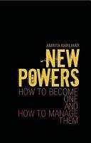 New Powers: How to Become One and how to Manage Them by Amrita Narlikar