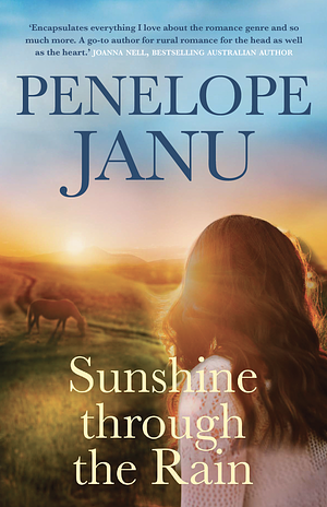 Sunshine through the Rain by Penelope Janu, Penelope Janu