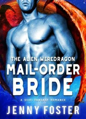 The Alien Weredragon Mail-Order Bride by Jenny Foster
