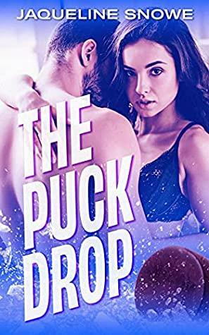 The Puck Drop by Jaqueline Snowe