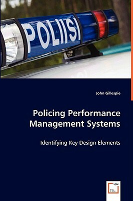 Policing Performance Management Systems by John Gillespie