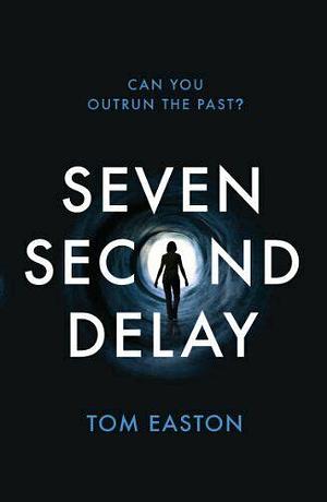 Seven Second Delay by Tom Easton