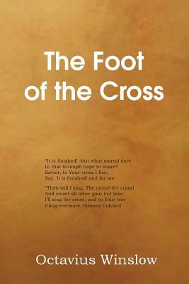 The Foot of the Cross by Octavius Winslow