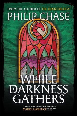 While Darkness Gathers by Philip Chase