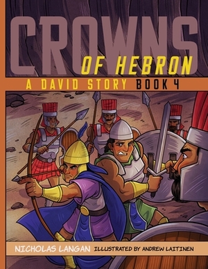 Crowns of Hebron: A David Story: Book 4 by Nicholas Langan