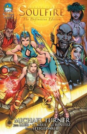 Soulfire Vol. 1: The Definitive Edition by Michael Layne Turner, Peter Steigerwald, Jeph Loeb