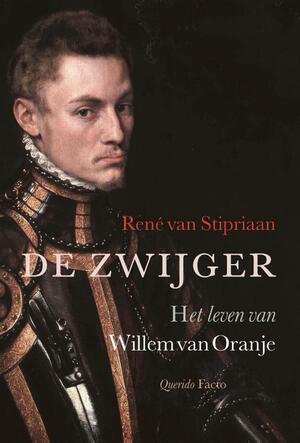 De zwijger: Het leven van Willem van Oranje by René van Stipriaan