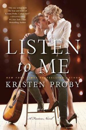 Listen to Me by Kristen Proby